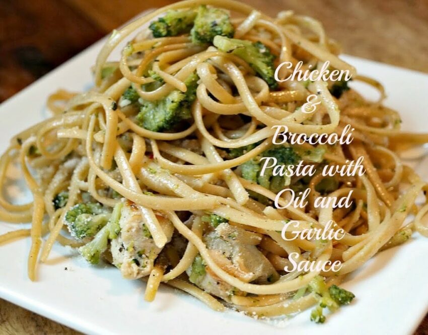 Chicken and Broccoli Pasta with Oil and Garlic Sauce