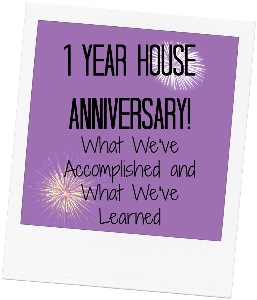 One Year House Anniversary