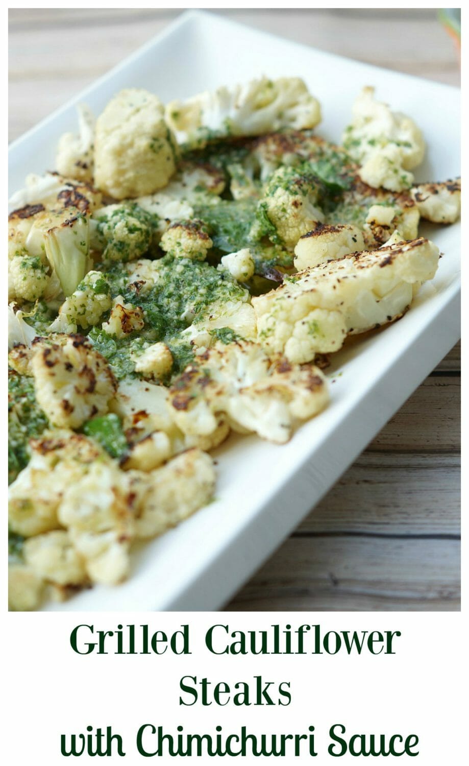 Grilled Cauliflower Steaks with Chimichurri Sauce 