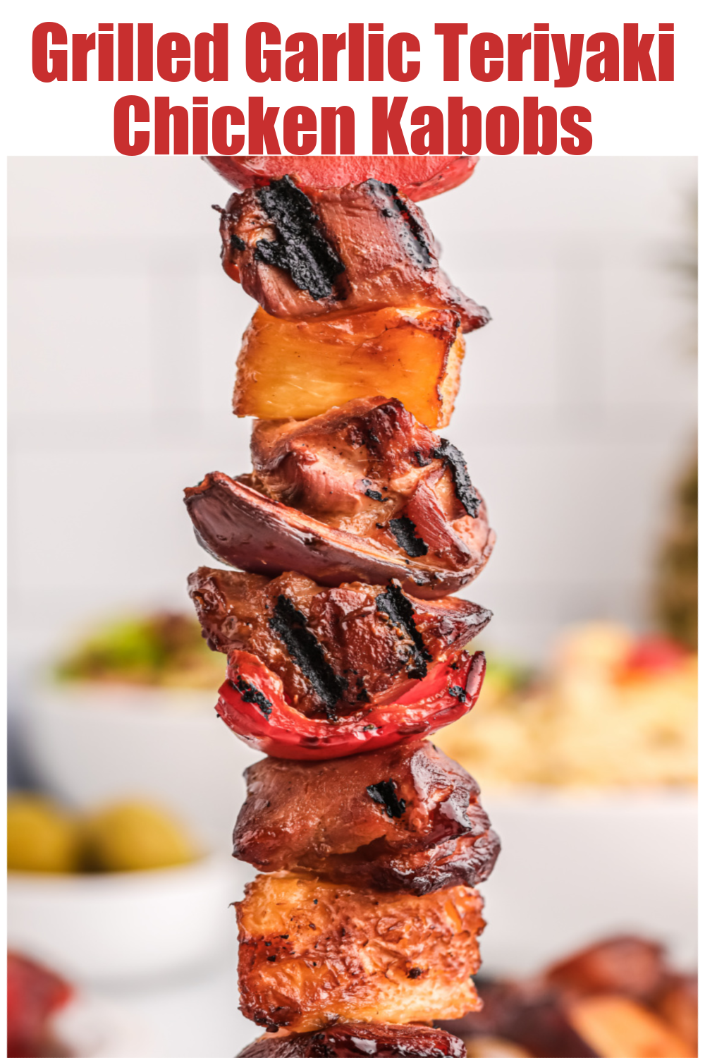 Grilled Garlic Teriyaki Chicken Kabobs
